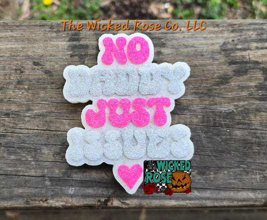 No Daddy Just Issues Car Freshie