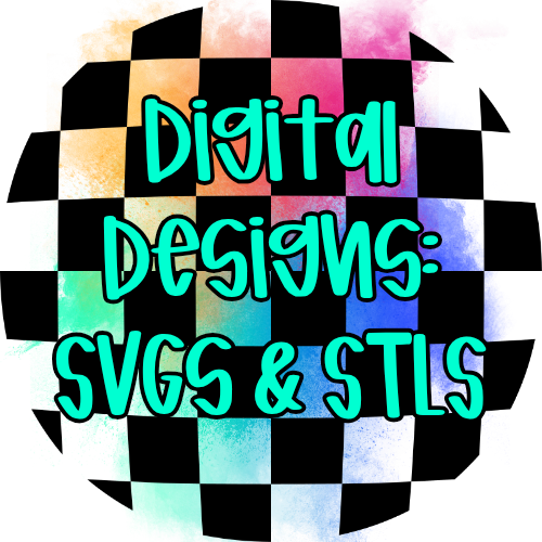 Digital Designs - SVGs & STLs