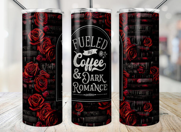 Fueled By Coffee And Dark Romance Tumbler