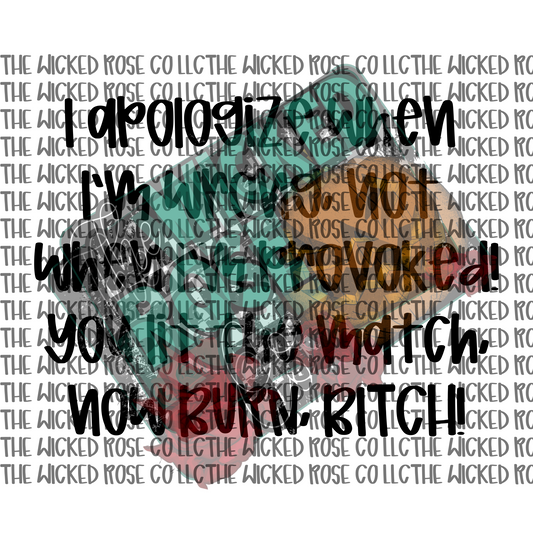 I Apologize When I'm Wrong, Not When I'm Provoked SVG