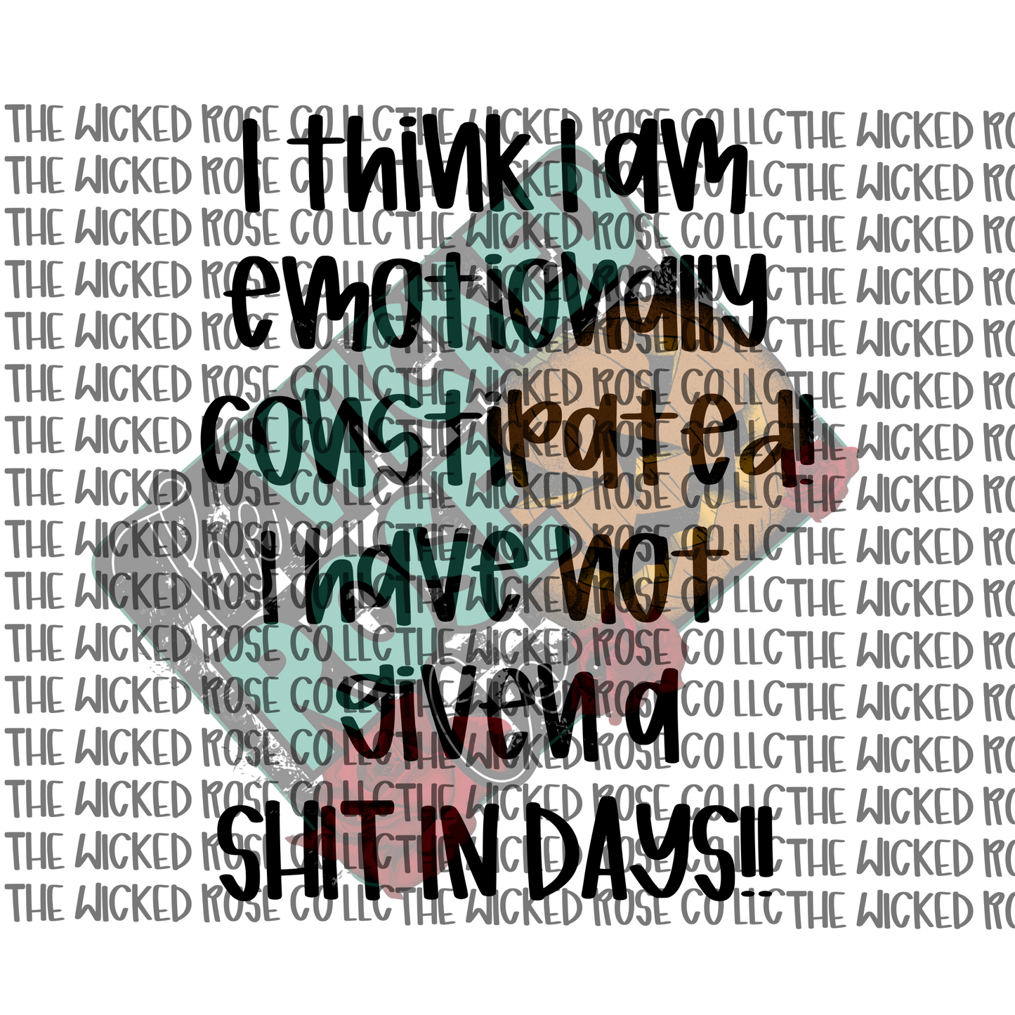 I Think I Am Emotionally Constipated SVG