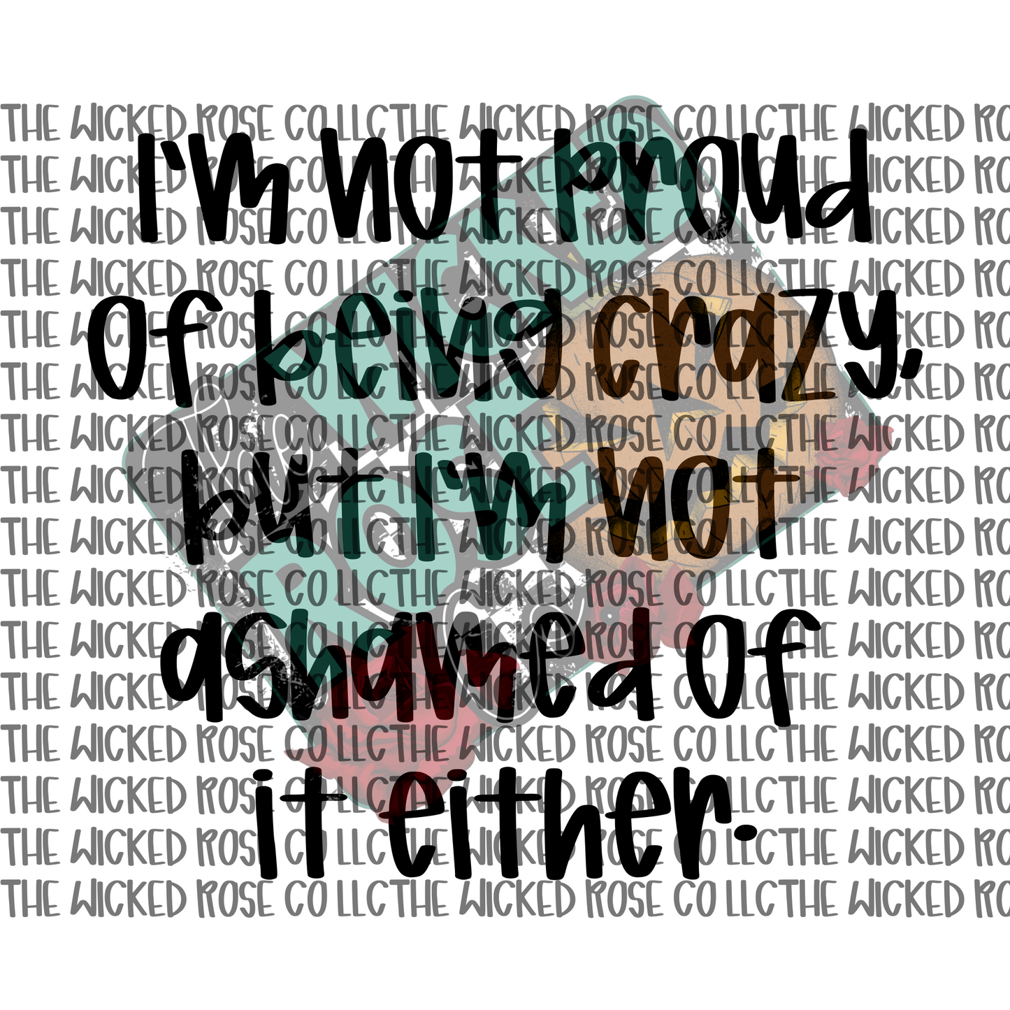 I'm Not Proud Of Being Crazy SVG