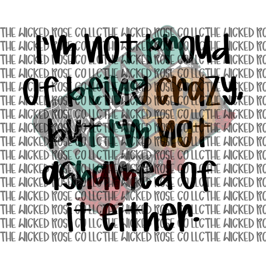 I'm Not Proud Of Being Crazy SVG