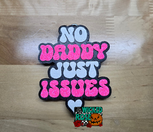 No Daddy Just Issues Car Freshie