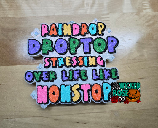 Raindrop, Droptop, Stressing Over Life Like Nonstop Car Freshie