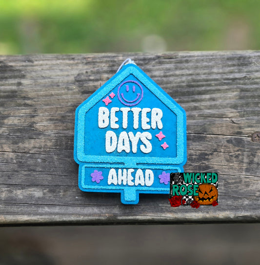 Better Days Ahead Car Freshie