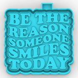 Be The Reason Someone Smiles Today