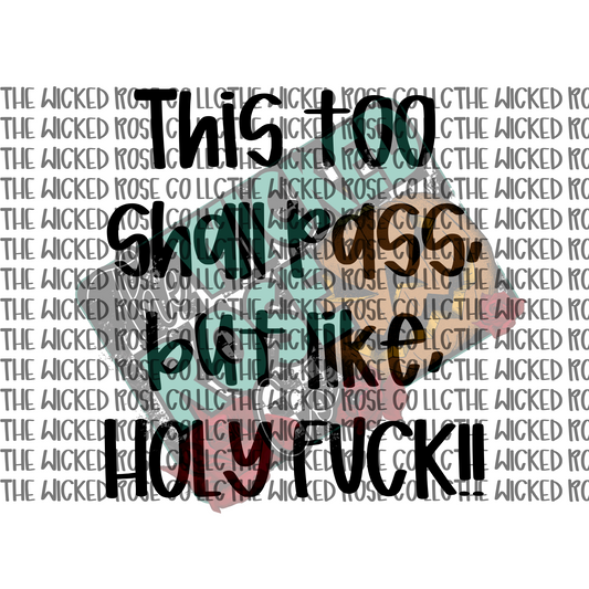 This Too Shall Pass, But Like Holy Fuck SVG