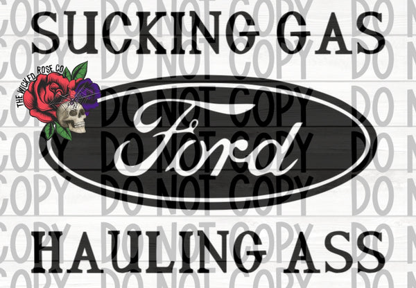 Sucking Gas Hauling Ass - Ford Vinyl Window Decal