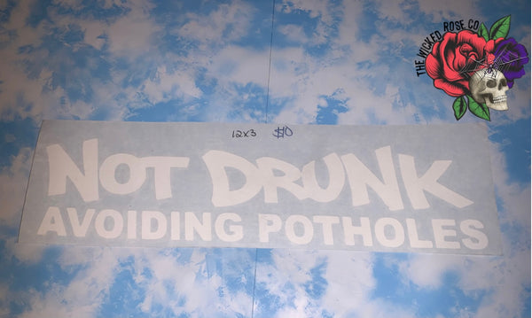 Not Drunk, Avoiding Potholes Vinyl Window Decal
