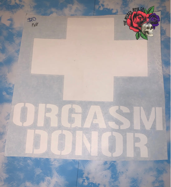 Orgasm Donor Vinyl Window Decal